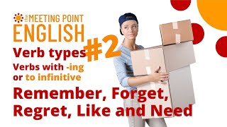 Verb types 2 Using ing or to infinitive verbs after Remember Forget Regret Like and Need [upl. by Seyler]