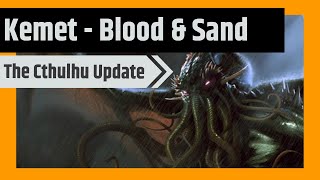 Kemet Blood amp Sand  The Cthulhu Conundrum [upl. by Ehttam]