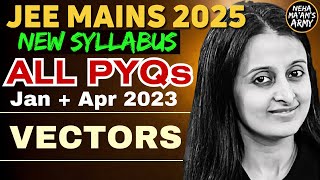 JEE 2025 VECTORS  ALL PYQs for JEE MAINS JAN amp APR 2023  EASIEST SOLUTIONS  NEHA AGRAWAL [upl. by Vedis]