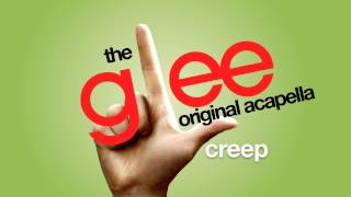 Glee  Creep  Acapella Version [upl. by Nikoletta]