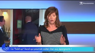 Ce quotholdupquot fiscal qui pourrait coûter cher aux épargnants [upl. by Sommers798]