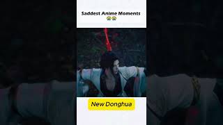 New Donghua Saddest Moments�😭🥶😭� donghua [upl. by Nork359]