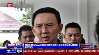 Alasan Ahok Ingin Asian Games 2018 di Palembang [upl. by Cullin]