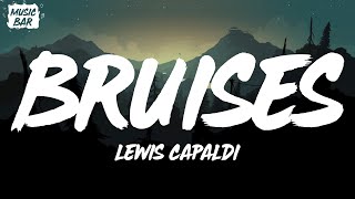 Lewis Capaldi  Bruises Lyrics [upl. by Emixam600]