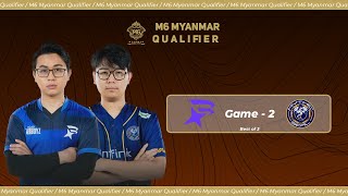 Game  2 TEAM STAR BOYZ vs MYTHIC SEAL  M6 Myanmar Qualifier [upl. by Divod]