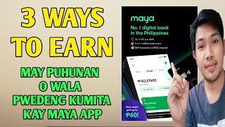 HOW TO EARN KAY MAYA APP MAY PUHUNAN MAN O WALA  3 WAYS TO EARN  LEGIT [upl. by Enahpad949]