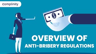 Overview of Anti Bribery Regulations  Complinity [upl. by Godart]