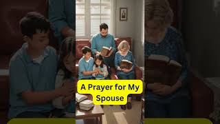 A Prayer for My Spouses Strength and Faith dailyprayer morningprayer prayerforstrength [upl. by Pallaten]