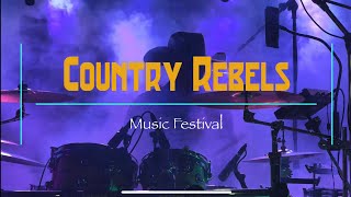 Country Rebels MUSIC FESTIVAL [upl. by Mcgregor451]