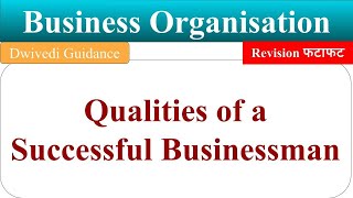 Qualities of a Successful Businessman business organization bcom 1st year chapter 2 dwivedi guide [upl. by Cia]