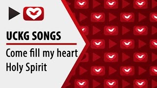 UCKG songs  Come fill my heart Holy Spirit [upl. by Nedda229]