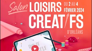 Salon des loisirs créatif  Orléans  Février 2024 [upl. by Asenad704]