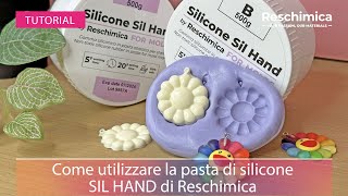 SIL HAND di Reschimica  Crea stampi semplicissimi con la gomma siliconica in pasta [upl. by Weldon]