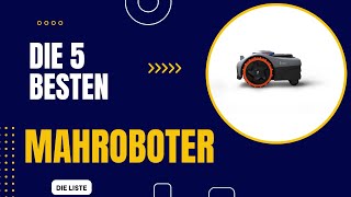 Die 5 Besten Mähroboter 2024 [upl. by Aihsirt262]