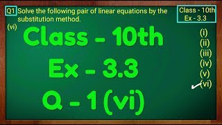 Class  10th Ex  33 Q1 vi Maths Pair of Linear Equations in Two Variables NCERT CBSE [upl. by Bissell]