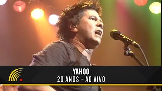 Yahoo  20 Anos Ao Vivo  Show Completo [upl. by Jurdi]