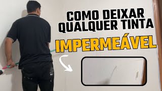 COMO DEIXAR QUALQUER TINTA DE PAREDE IMPERMEÁVEL [upl. by Rellim]