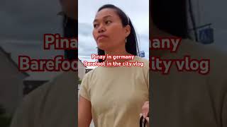 Napalingon sila sa akin city vlog barefoot germany barefootlife barefooting barfuß filipino [upl. by Kere]