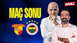 CANLI  GÖZTEPE 22 FENERBAHÇE  MAÇ SONU  w Ahmet Çakar Murat Aşık Aydın Cingöz [upl. by Rahm114]