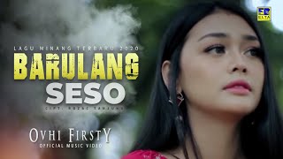 Ovhi Firsty  BARULANG SESO Official Music Video Lagu Minang Terbaru 2020 [upl. by Nerreg]