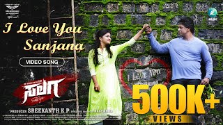 I LOVE YOU SANJANA Video Song  SALAGA Movie  Duniya Vijay Sanjana Anand Naveen Sajju [upl. by Eronel]