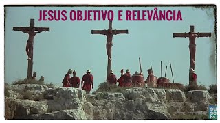 Jesus objetivo e relevância [upl. by Hiller856]