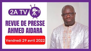 Revue de presse Ahmed Aidara du Vendredii 29 Avril 2022 [upl. by Downall]