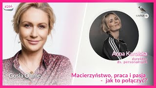 Macierzyństwo praca i pasja  jak to połączyć Anna Karolska Gosia Ohme  Kafka15 odc 266 [upl. by Sinne854]