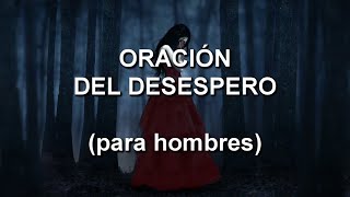 ORACIÓN DEL DESESPERO para hombres [upl. by Anilejna561]