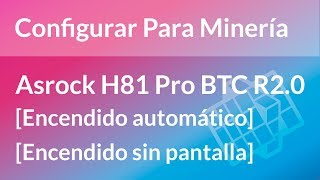 Configurar BIOS Asrock H81 para Minería [upl. by Nowahs]