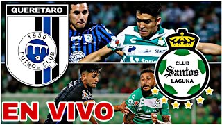 QUERÉTARO 3 VS 2 SANTOS EN VIVO HOY PARTIDO DE LA LIGA MX JORNADA 17 [upl. by Eecal881]