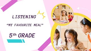 5th form Listening and Vocabulary «My favourite meal» [upl. by Olrak159]