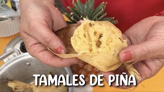 Tamales de piña  Receta estilo Sinaloa [upl. by Amzaj243]