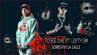 Toser One Lefty SM  Sobreviví La Calle  Base de rap malandro toserone leftysm lefty alzada [upl. by Akemot723]