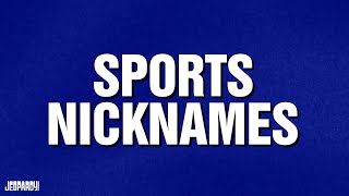 Sports Nicknames  Category  JEOPARDY [upl. by Dupaix]