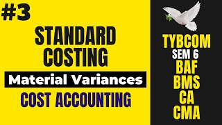 3 Standard Costing  Material Variances  TYBCOM SEM 6 Cost Accounting [upl. by Snoddy715]