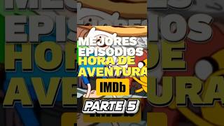 PARTE 5 Top mejores episodios de Hora de Aventura horadeaventura series top cartoonnetwork [upl. by Attwood]