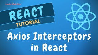 44 Axios Interceptors in React Apply both Request and Response Interceptors in ReactJS [upl. by Rhody]