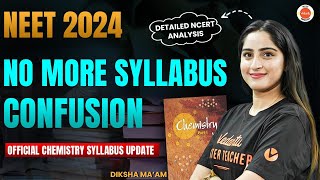 NEET 2024 Chemistry Syllabus Reduced 😱 Deleted topics in detail🔥Changes In New NCERT [upl. by Cottle]