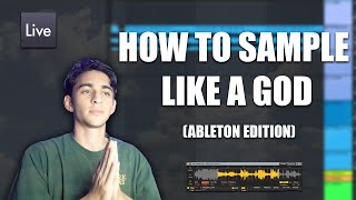 HOW TO SAMPLE LIKE A GOD ABLETON EDITION [upl. by Annabella]