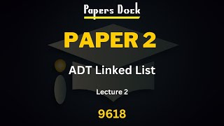 Paper 2 9618  Abstract Data Type  Linked List  Lecture 2 [upl. by Sregor624]