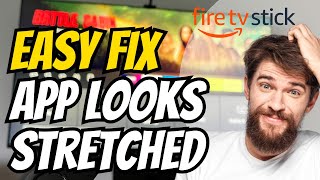 App Looks Stretched On Fire Stick  EASY FIX [upl. by Ardolino]