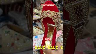 😍❤️BRIDAL FOOTWEAR COLLECTION 📍Seelampur Market Delhi  ❤️Sale in ₹250🤩 [upl. by Aderf]