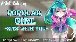 F4M Popular Girl Sits With You ASMR RP [upl. by Acinet863]