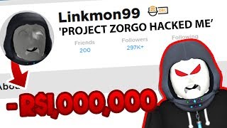 Project Zorgo HACKED My RICHEST ROBLOX Account HELP  Linkmon99 ROBLOX [upl. by Regdirb]