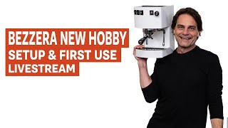 Bezzera New Hobby Espresso Machine Unboxing Startup amp First Use Livestream [upl. by Bomke]