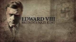 EDWARD VIII BRITAINS NAZI KING [upl. by Guarino110]