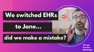 Why We Switched to Jane EHR and How its Going [upl. by Enrobyalc899]