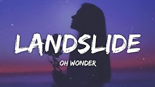 Oh Wonder  Landslide Lyrics [upl. by Gail]