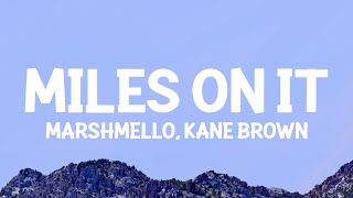 Marshmello Kane Brown  Miles On It Lyrics [upl. by Rosemare]